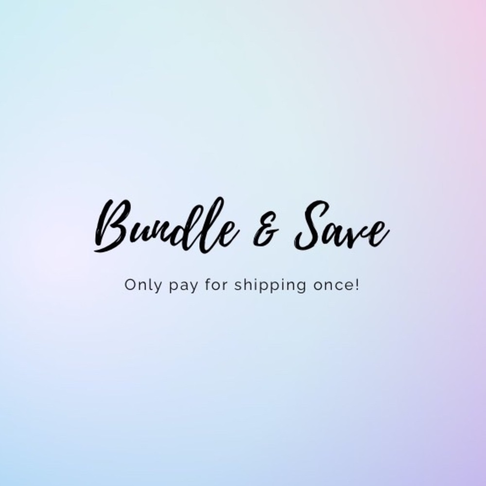Bundle and save $$$ on shipping!